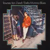 TOWNES VAN ZANDT – delta momma blues (CD, LP Vinyl)
