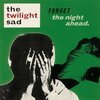 TWILIGHT SAD – forget the night ahead (LP Vinyl)