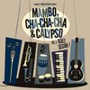 V/A – mambo, cha-cha-cha & calypso vol. 3 (LP Vinyl)