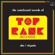 V/A – the unreleased sounds of top rank records (LP Vinyl)