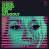 V/A – weird scenes from the hangout (freakbeat 1967-82) (CD, LP Vinyl)