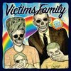 VICTIMS FAMILY – have a nice day (7" Vinyl)