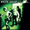 WHITE HILLS – so you are...so you´ll be (LP Vinyl)
