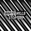 WHITE HILLS – stop mute defeat (CD, LP Vinyl)