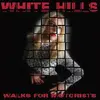 WHITE HILLS – walks for motorists (CD, LP Vinyl)