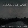 YISHAI SWEARTZ/MONA MUR – clouds of war (CD, LP Vinyl)