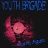 YOUTH BRIGADE – come again (CD)
