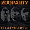 ZOOPARTY – no matter what you say (LP Vinyl)